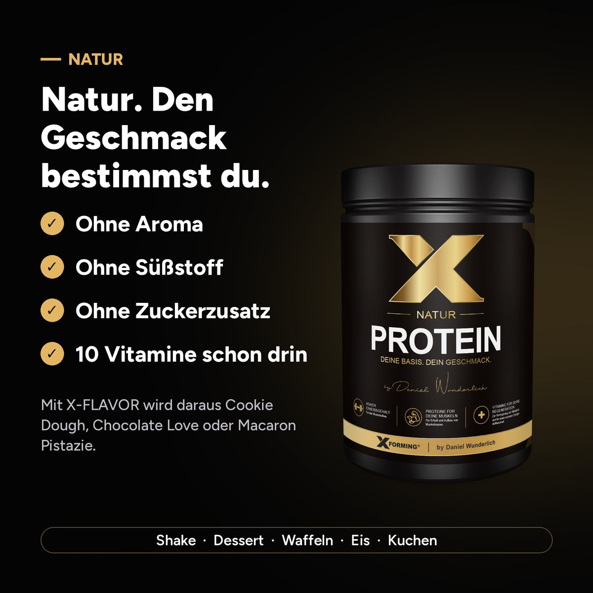 X-PROTEIN Natur: ohne Aroma, ohne Süßstoff, ohne Zuckerzusatz, zehn Vitamine